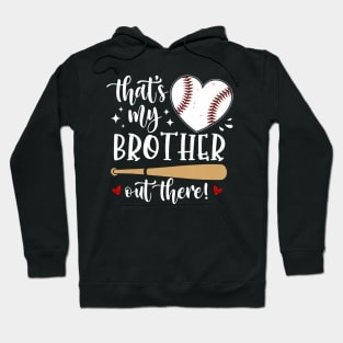 Thats My Brother Out There Baseball Sister Sissy Mother Day Hoodie